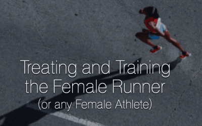 Treating and Training the Female Runner(or any Female Athlete)